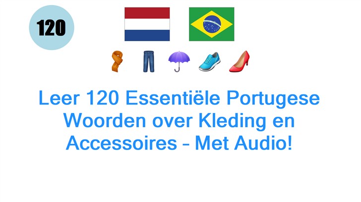 Leer 120 Essentiële Portugese Woorden over Kleding en Accessoires – Met Audio!